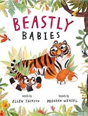 Beastly Babies: with audio recording by Brendan Wenzel, Ellen Jackson