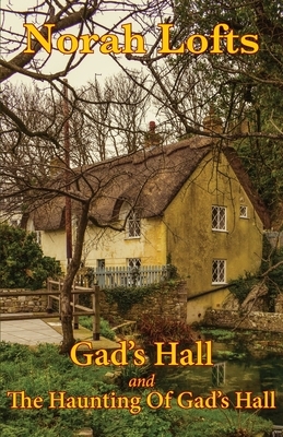 Gad's Hall Omnibus by Norah Lofts