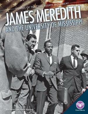 James Meredith and the University of Mississippi by Karen Kenney