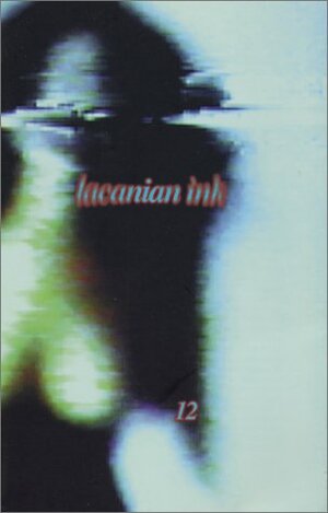 Lacanian Ink 12 by Slavoj Žižek, Jacques-Alain Miller, Peggy Phelan