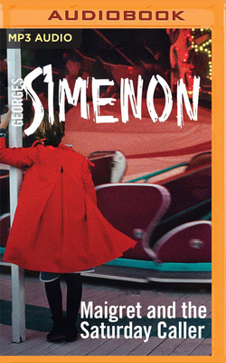 Maigret and the Saturday Caller by Georges Simenon