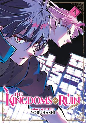 The Kingdoms of Ruin, Vol. 4 by yoruhashi, yoruhashi