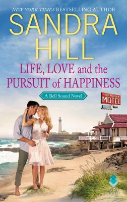 Life, Love and the Pursuit of Happiness: A Bell Sound Novel by Sandra Hill