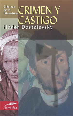 Crimen y castigo by Fyodor Dostoevsky