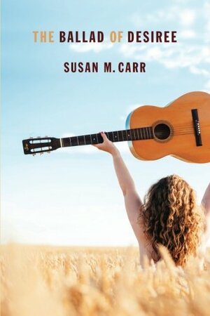 The Ballad of Desiree by Susan M. Carr