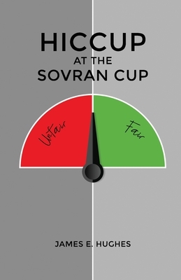 Hiccup At The Sovran Cup by James E. Hughes