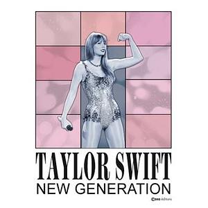 Taylor Swift New Generation  by Collectif