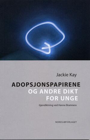 Adopsjonspapirene og andre dikt for unge by Jackie Kay