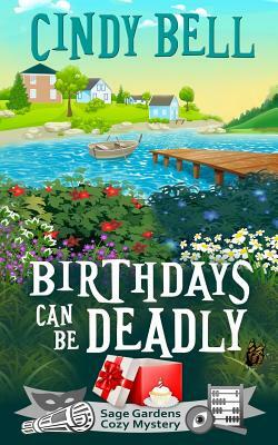 Birthdays Can Be Deadly by Cindy Bell