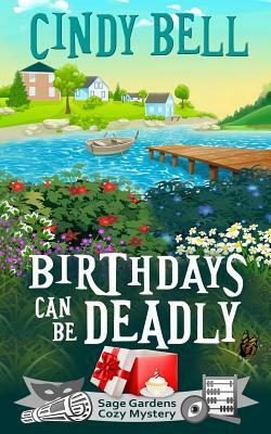 Birthdays Can Be Deadly by Cindy Bell