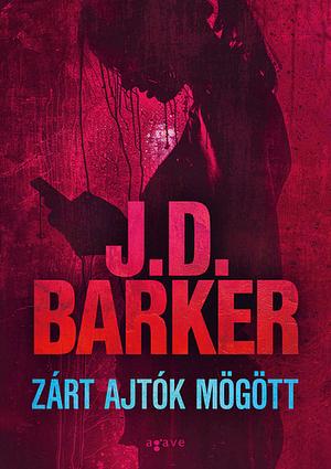 Zárt ​ajtók mögött by J.D. Barker