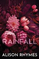 Rainfall (Special Edition Paperback): Special Edition Paperback: Special Edition Paperback by Alison Rhymes