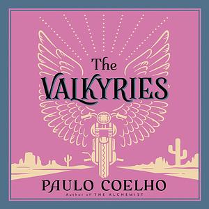 The Valkyries by Paulo Coelho