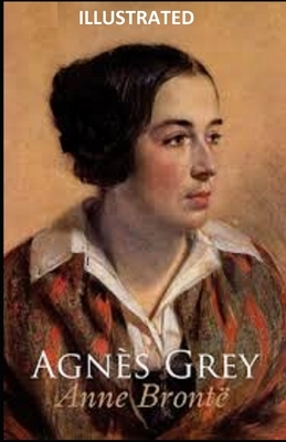 Agnes Grey ILLUSTRATED by Anne Brontë