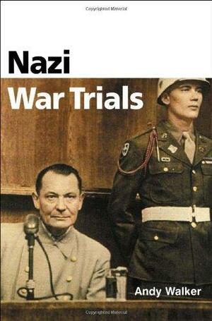 Nazi War Trials by Andrew Walker