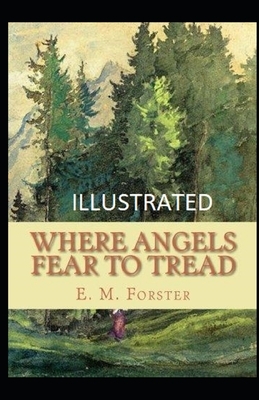 Where Angels Fear to Tread Illustrated by E.M. Forster