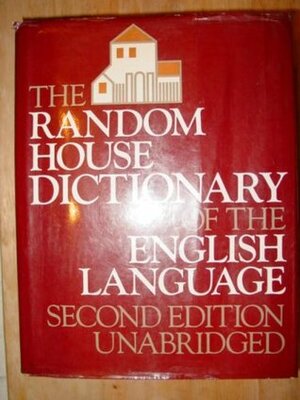 The Random House Dictionary of the English Language by Stuart Berg Flexner, Leonore Crary Hauck