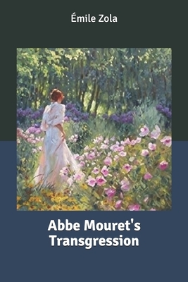 Abbe Mouret's Transgression by Émile Zola