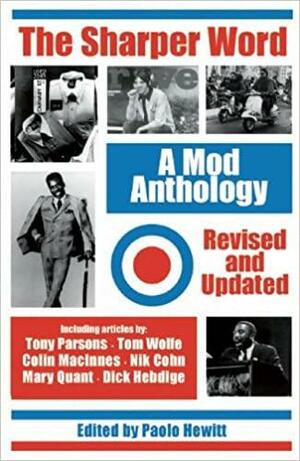 The Sharper Word: A Mod Anthology by Paolo Hewitt