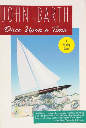 Once Upon a Time: A Floating Opera by John Barth