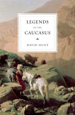 Legends of the Caucasus by David Hunt