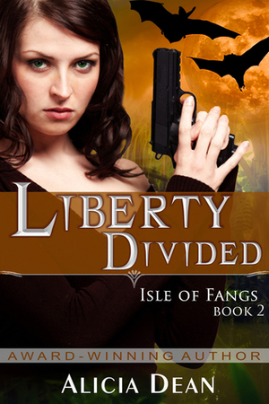 Liberty Divided by Alicia Dean