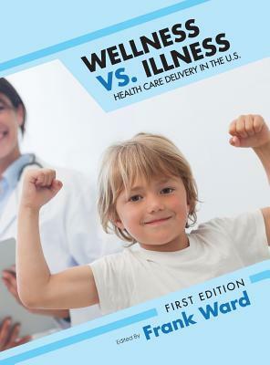 Wellness vs. Illness by Frank Ward