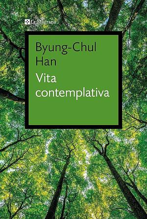 Vita contemplativa: Elogi de la inactivitat by Mar Albacar i Morgó, Byung-Chul Han