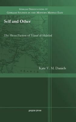Self and Other: The Short Fiction of Yusuf Al-Sharuni by Kate Daniels