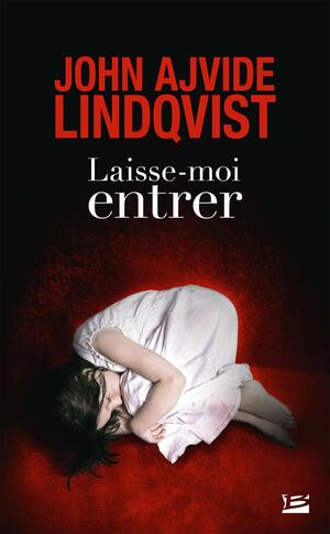 Laisse-moi entrer by John Ajvide Lindqvist