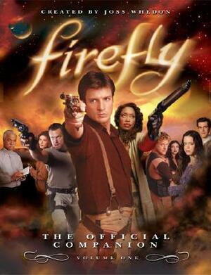 Firefly: The Official Companion: Volume One by Joss Whedon