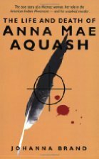 The Life and Death of Anna Mae Aquash by Warren Allmand, Johanna Brand