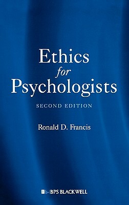Ethics for Psychologists by Ronald D. Francis