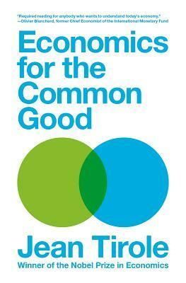 Economics for the Common Good by Jean Tirole, Steven Rendall