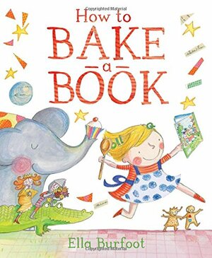 How to Bake a Book by Ella Burfoot