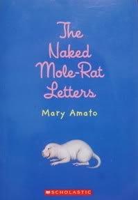 The Naked Mole-rat Letters by Mary Amato