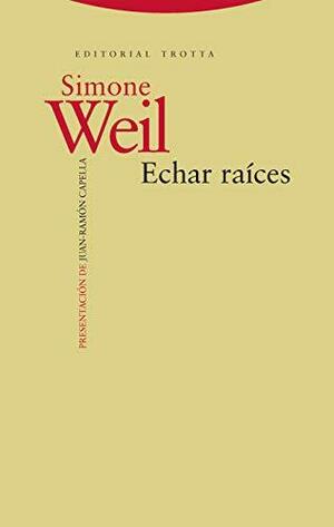 Echar raíces by Simone Weil, Arthur Wills, T.S. Eliot