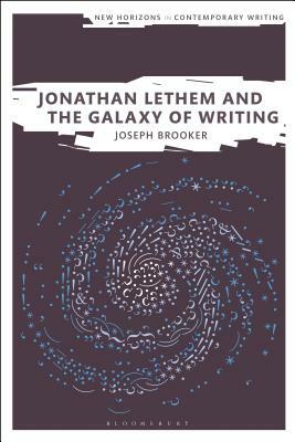 Jonathan Lethem and the Galaxy of Writing by Joseph Brooker