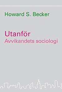 Utanför: avvikandets sociologi by Howard S. Becker
