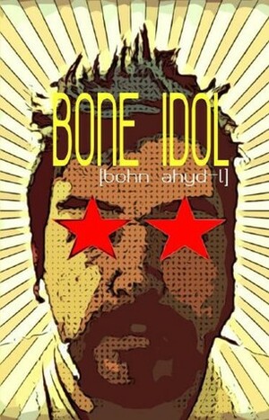 Bone Idol bohn ahydl by David Louden