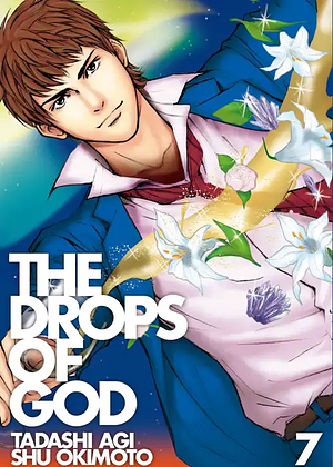 The Drops of God, Volume 7 by Tadashi Agi, Shu Okimoto