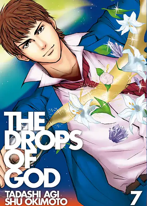 The Drops of God, Volume 7 by Shu Okimoto, Tadashi Agi