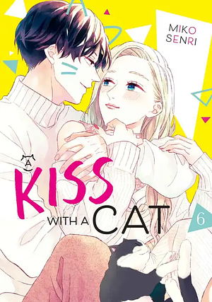 A Kiss with a Cat, Volume 6 by Miko Senri