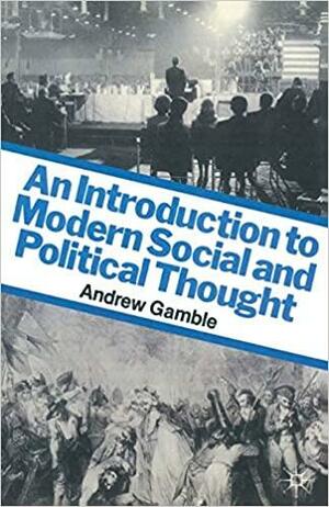 An Introduction to Modern Social and Political Thought by Andrew Gamble