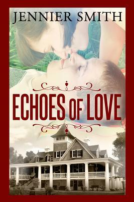 Echoes of Love by Jennifer Smith