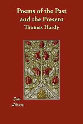 Poems of the Past and the Present by Thomas Hardy