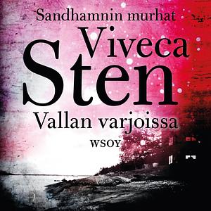 Vallan varjoissa by Viveca Sten