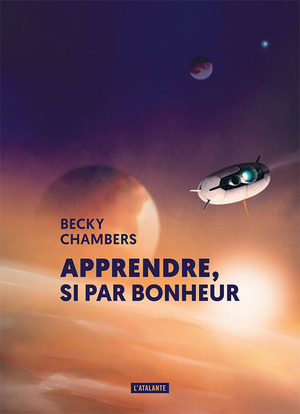 Apprendre, si par bonheur by Becky Chambers