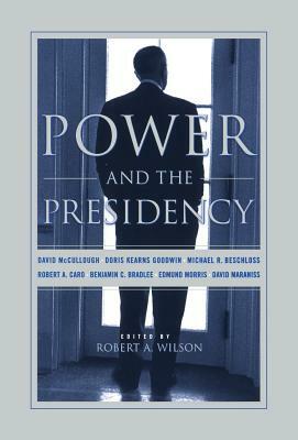Power and the Presidency by Michael R. Beschloss, David Maraniss, Edmund Morris