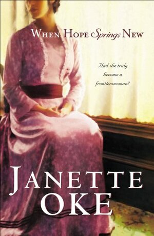 When Hope Springs New by Janette Oke